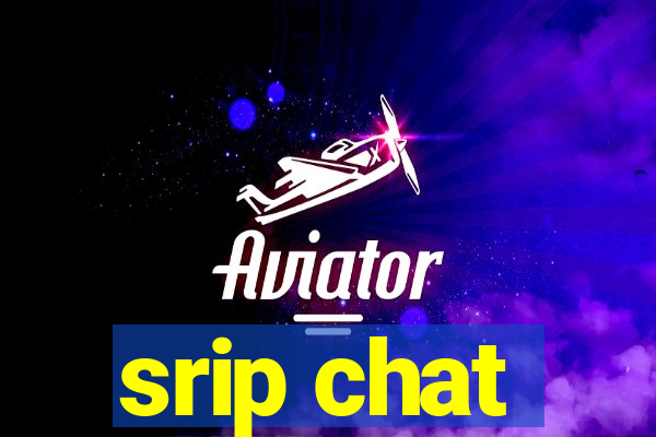 srip chat